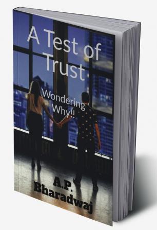 A Test of Trust : Wondering Why!!