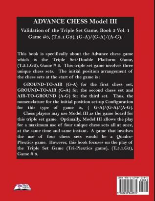 Advance Chess: Model III Validation of the Triple Set Game Book 3 Vol. 1 Game #3 (T.3.1.G3) (G-A)/(G-A)/(A-G): 8 (Chess Series by Siafa Neal)