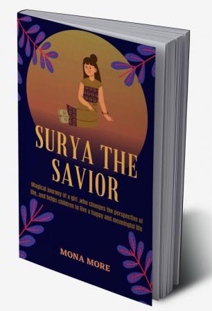 SURYA THE SAVIOR : Magical Journey of a Girl who Changes the Perspective of Life and Helps Children to Live a Happy and Meaningful Life