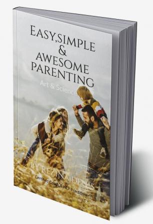 Easy Simple &amp;amp; Awesome Parenting : Art &amp; Science of Parenting