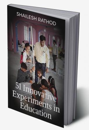 51 Innovative Experiments in Education : An excellent book for innovative experiments and enjoyable learning.This book presents about 51 innovative experiments which will prove useful for teachers ...