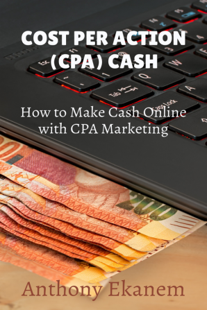 Cost Per Action Cash : Make Cash Online with CPA Marketing