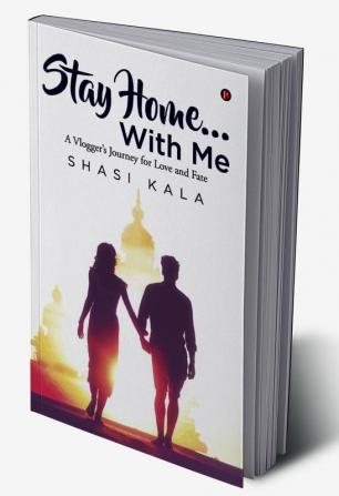 Stay Home... With Me : A Vlogger’s Journey for Love and Fate