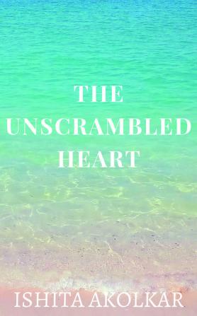 The unscrambled heart