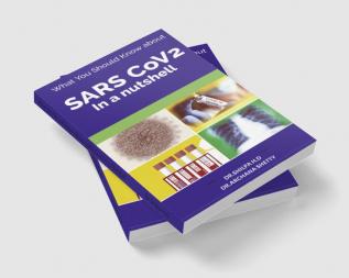 What You Should Know About SARS CoV2 in a Nutshell