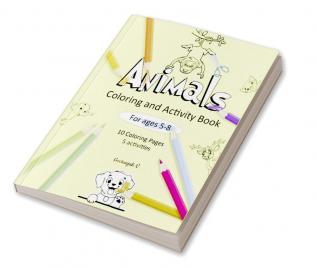 Animals Coloring and Activity Book for Ages 5-8 : Volume 1 - 10 Coloring pages 5 Puzzle activity sheets