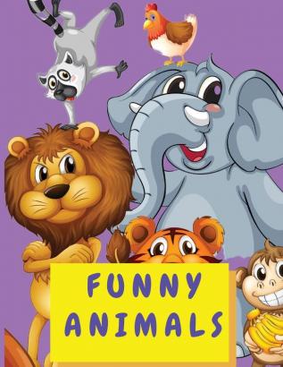 Funny Animals: Coloring Activity Book for Kids 4-8 Years Old - Cute Animal Coloring Book for Toddlers Boys and Girls - Big Book Coloring Books with Animals