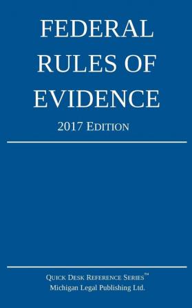 Federal Rules of Evidence; 2017 Edition