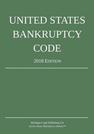 United States Bankruptcy Code; 2018 Edition