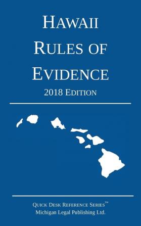 Hawaii Rules of Evidence; 2018 Edition