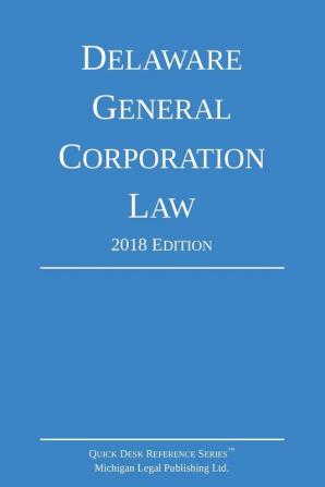 Delaware General Corporation Law; 2018 Edition