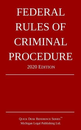 Federal Rules of Criminal Procedure; 2020 Edition