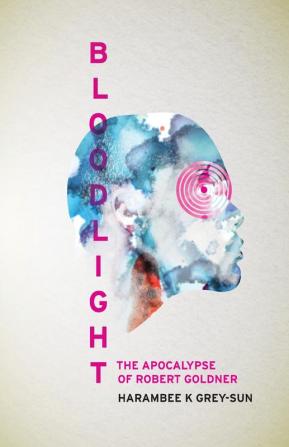 BloodLight: The Apocalypse of Robert Goldner: 0 (Eve of Light)