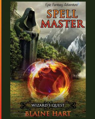 Wizard's Quest: Spell Master: Book One: 1 (Sword and Sorcery Epic Fantasy Adventure Book with)