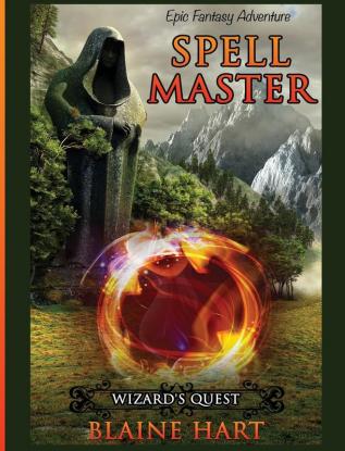 Wizard's Quest: Spell Master: Book One: 1 (Sword and Sorcery Epic Fantasy Adventure Book with)