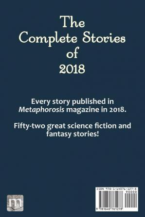 Metaphorosis 2018: The Complete Stories: 3 (Complete Metaphorosis)