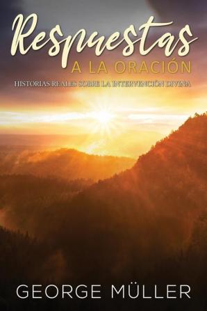 Respuestas a la Oración: Historias Reales sobre la Intervención Divina