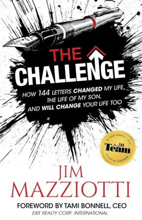 The Challenge: How 144 Letters Changed My Life The Life Of My Son And Will Change Your Life Too