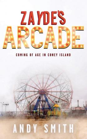 Zayde's Arcade: Coming of Age in Coney Island