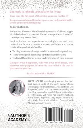 Women Who Spark: 12 Steps to Catapult Happiness Cultivate Confidence and Discover the Purpose of Your Life