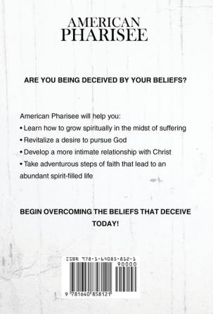 American Pharisee: Overcoming the Beliefs That Deceive