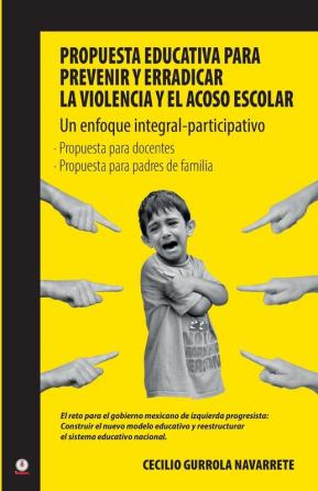 Propuesta educativa para prevenir y erradicar la violencia y el acoso escolar