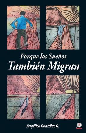 Porque los Sueños También Migran