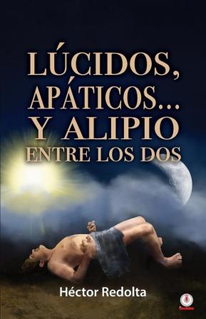 Lúcidos apáticos... y Alipio entre los dos