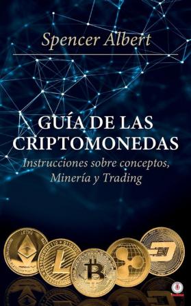 Guía de las criptomonedas: Instrucciones sobre conceptos minería y trading