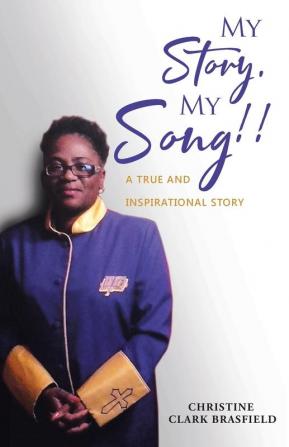 My Story My Song!: A true and inspirational story...