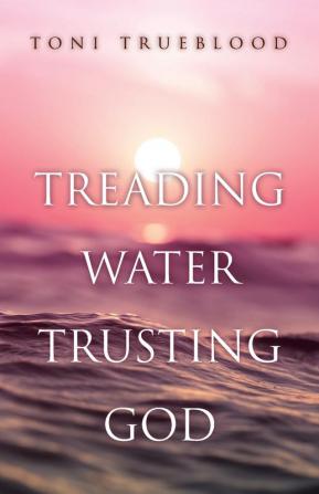 Treading Water Trusting God