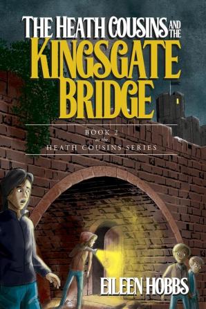 Heath Cousins and the Kingsgate Bridge: 2 (The Heath Cousins)