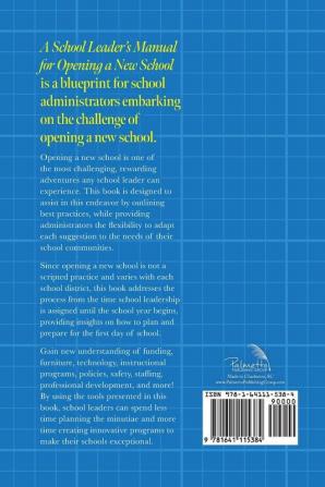 A School Leaders Manual for Opening a New School: How to Plan and Be Ready for the First Day of School (Education)