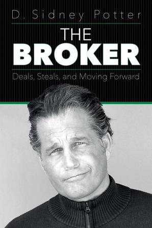 The Broker: Deals Steals and Moving Forward