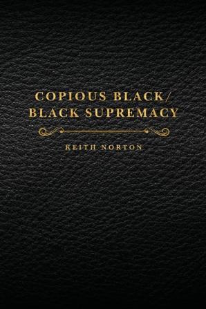 Copious Black/Black Supremacy