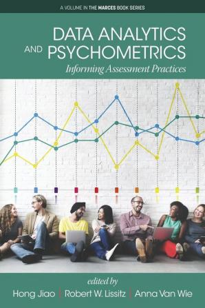 Data Analytics and Psychometrics: Informing Assessment Practices (The MARCES Book Series)