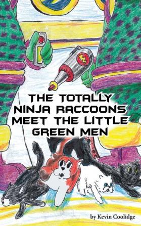 The Totally Ninja Raccoons Meet the Little Green Men: 7