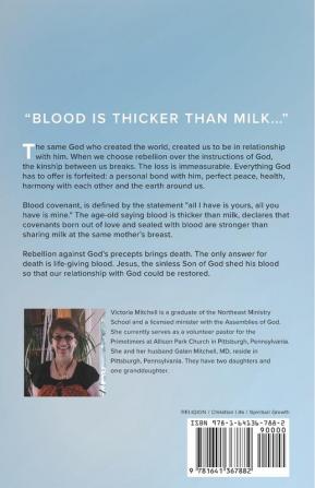 Thicker Than Milk: Following the trail of the Blood Covenant in the Bible