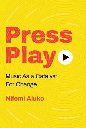 Press Play: Music As a Catalyst For Change