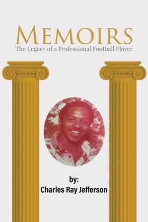 Memoirs: The Legacy of a Professional Football Player