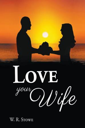 Love Your Wife