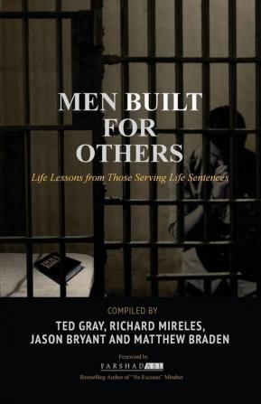 Men Built for Others: Life Lessons from Those Serving Life Sentences