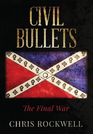 Civil Bullets: The Final War