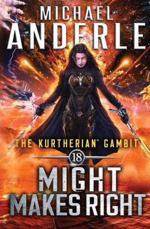 Might Makes Right: 18 (Kurtherian Gambit)