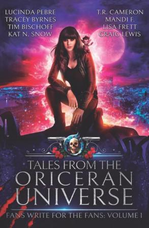 Tales from the Oriceran Universe: Fans Write For The Fans: Volume 1 (Oriceran Fans Write for the Fans)