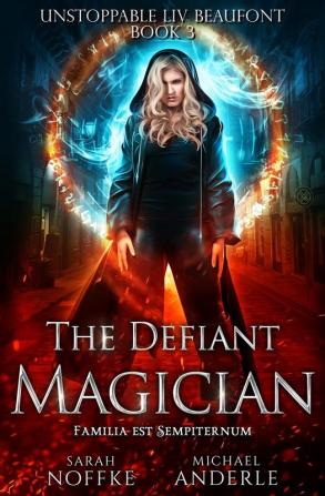 The Defiant Magician: 3 (Unstoppable LIV Beaufont)