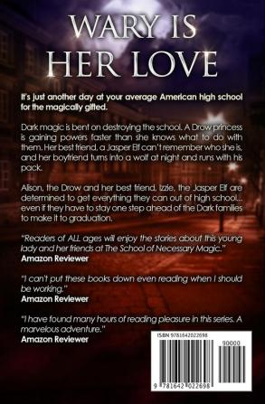 Wary Is Her Love: An Urban Fantasy Action Adventure: 3 (The School of Necessary Magic)