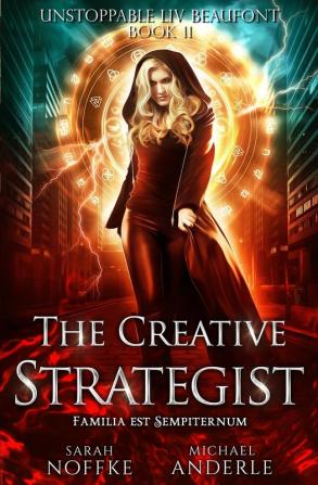 The Creative Strategist: 11 (Unstoppable LIV Beaufont)