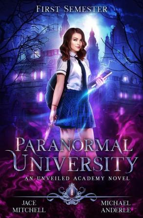 Paranormal University: First Semester: An Unveiled Academy Novel: 1