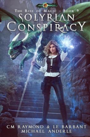 Solyrian Conspiracy: Age Of Magic: 9 (Rise of Magic)